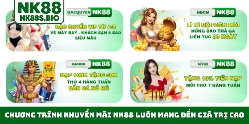 Chương trình khuyến mãi NK88 luôn mang đến giá trị cao