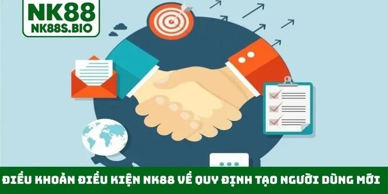 Điều khoản điều kiện NK88 về quy định tạo người dùng mới