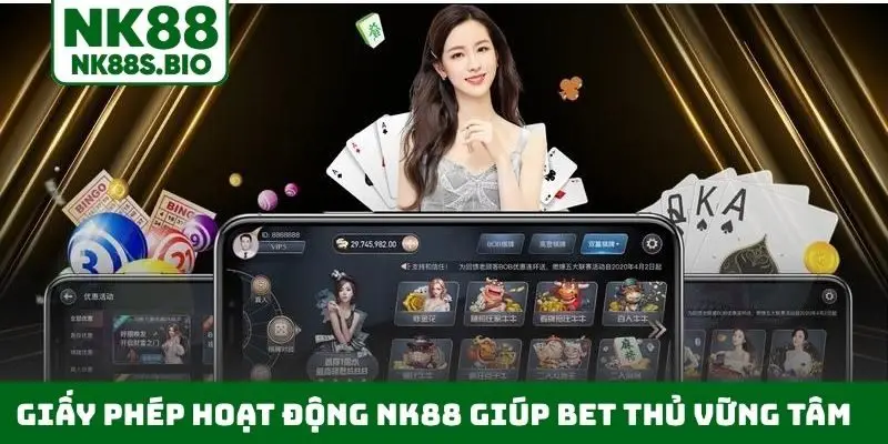 Giấy phép hoạt động NK88 giúp bet thủ vững tâm