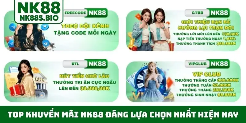 Top khuyến mãi NK88 đáng lựa chọn nhất hiện nay