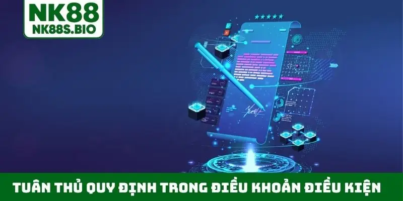 Tuân thủ quy định trong điều khoản điều kiện NK88